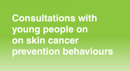 consultation with young people on skin cancer