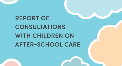 report of consultations with children in after school care